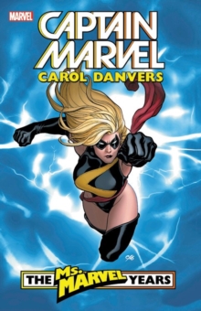 Image for Captain Marvel: Carol Danvers - The Ms. Marvel Years Vol. 1