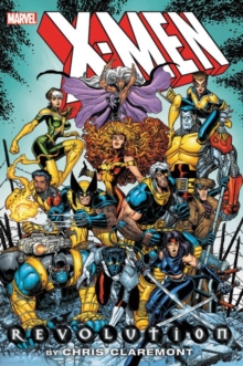 Image for X-men: Revolution By Chris Claremont Omnibus