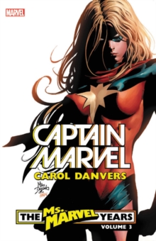 Captain Marvel: Carol Danvers – The Ms. Marvel Years Vol. 3