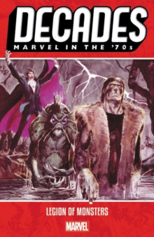 Image for Decades: Marvel in the 70s - Legion of Monsters