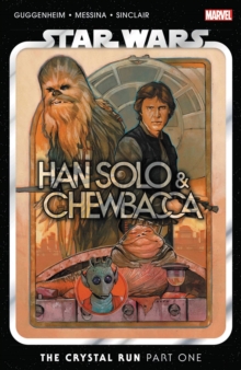 Image for Star Wars: Han Solo & Chewbacca Vol. 1 - The Crystal Run