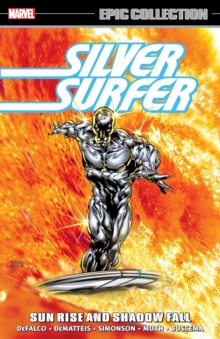 Image for Silver Surfer Epic Collection: Sun Rise and Shadow Fall The Sentinel of The Spaceways