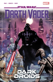 Image for Star Wars: Darth Vader by Greg Pak Vol. 8 - Dark Droids