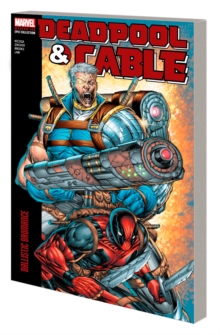 Image for Deadpool & Cable Modern Era Epic Collection: Ballistic Bromance