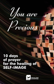 Image for YOU ARE PRECIOUS 10 DAYS OF PRAYER FOR THE HEALING OF SELF-IMAGE