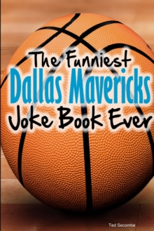 Image for The Funniest Dallas Mavericks Joke Book Ever