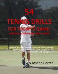 Image for 54 Tennis Drills for Today's Game: Improve Consistency and Power