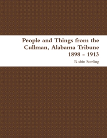 Image for People and Things from the Cullman, Alabama Tribune 1898 - 1913