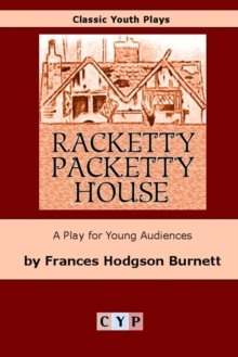 Image for Racketty-Packetty House: A Play for Young Audiences
