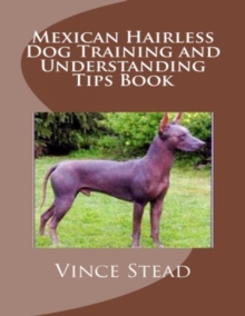 Image for Mexican Hairless Dog Training and Understanding Tips Book