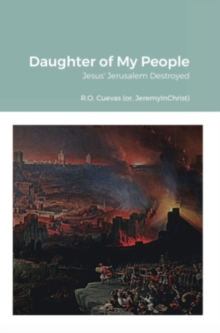 Image for Daughter of My People: Jesus' Jerusalem Destroyed
