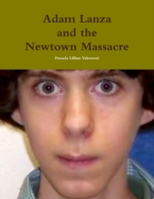 Image for Adam Lanza and the Newtown Massacre