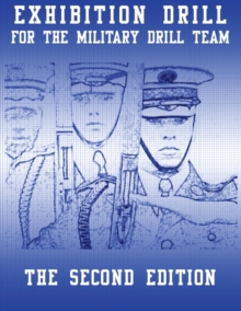 Image for Exhibition Drill for the Military Drill Team, Second Edition