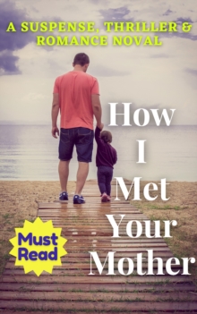 Image for How I Met Your Mother: A Suspense, Thriller & Romance Noval