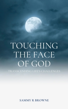 Image for Touching the Face of God: Transcending Life's Challenges