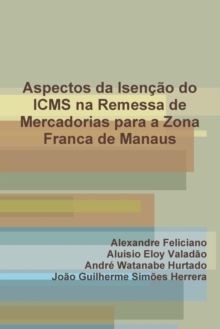 Image for Aspectos da Isencao do ICMS na Remessa de Mercadorias para a Zona Franca de Manaus