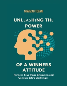 Image for UNLEASHING THE POWER OF A WINNERS ATTITUDE: HARNESS YOUR INNER AND CONQUER LIFE'S CHANGES