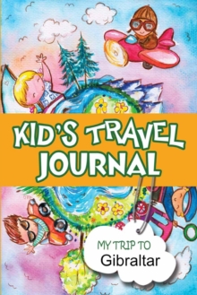 Image for Kids Travel Journal: My Trip to Gibraltar