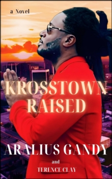 Image for KROSSTOWN RAISED: BOOK ONE OF THE AURELIUS SIPPIO TRILOGY