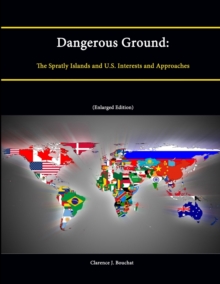 Image for Dangerous Ground: The Spratly Islands and U.S. Interests and Approaches (Enlarged Edition)