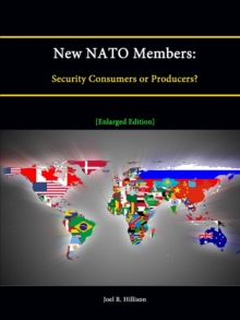 Image for New NATO Members: Security Consumers or Producers? [Enlarged Edition]
