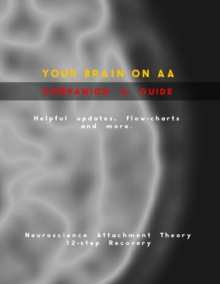 Image for YOUR BRAIN ON AA: Companion and Guide