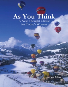 Image for As You Think - A New Thought Classic for Today's Woman