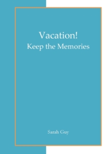 Image for Vacation! Keep the Memories