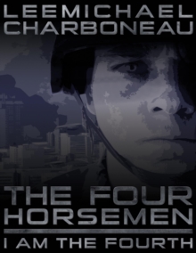 Image for Four Horsemen Part I: I Am the Fourth