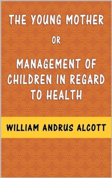 Image for Young Mother: Management of Children in Regard to Health.