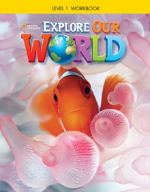 Explore Our World 1: Workbook