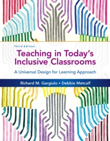 Teaching in Today’s Inclusive Classrooms: A Universal Design for Learning Approach