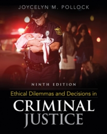 Image for Ethical dilemmas and decisions in criminal justice
