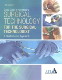 Image for Study Guide with Lab Manual for the Association of Surgical  Technologists' Surgical Technology for the Surgical Technologist: A Positive Care Approach, 5th