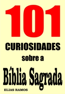 Image for 101 Curiosidades sobre a Biblia Sagrada