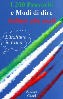 Image for I 200 Proverbi E Modi Di Dire Italiani Piu Usati: L'Italiano in Tasca