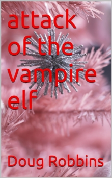 Image for Attack of the Vampire Elf