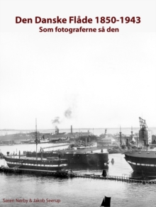 Image for Den Danske Flade 1850-1943: Som Fotograferne Sa Den