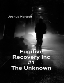 Image for Fugitive Recovery Inc., #1: The Unknown
