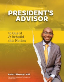 Image for President's Advisor: To  Guard & Rebuild This Nation