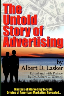 Image for Untold Story Of Advertising - Masters Of Marketing Secrets: Origins Of Amer