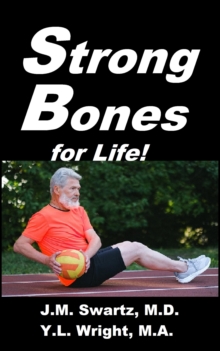 Image for Strong Bones for Life! : A Comprehensive Guide to Understanding and Managing Osteoporosis: A Comprehensive Guide to Understanding and Managing Osteoporosis