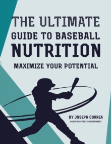 Image for Ultimate Guide to Baseball Nutrition: Maximize Your Potential