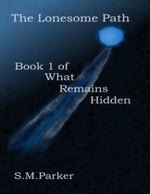 Image for Lonesome Path: Book 1 of What Remains Hidden