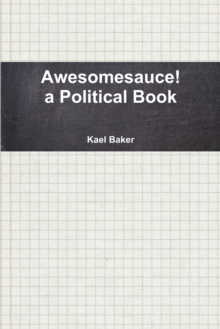 Image for Awesomesauce! a Political Book