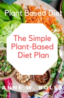 Image for Plant Based Diet: The Simple Plant-Based Diet Plan