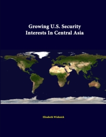 Image for Growing U.S. Security Interests in Central Asia