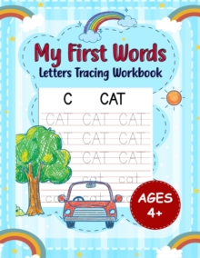 Image for My First Words Letters Tracing Workbook for Kids Ages 4+ : Fun and Easy Handwriting Practice Book with Sight Words for Toddlers and Preschool or Kindergarten Kids