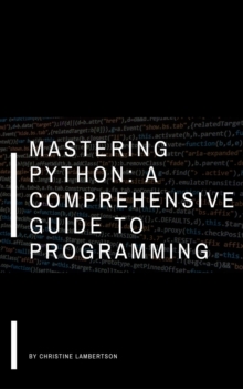 Image for Mastering Python: A Comprehensive Guide to Programming