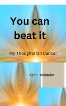 Image for You Can Beat It - My Thoughts On Cancer